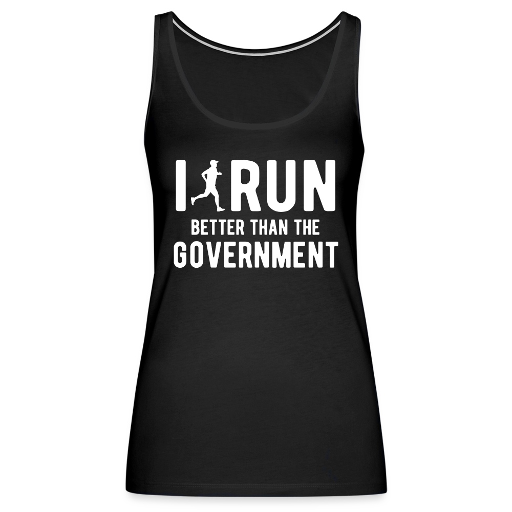 I Run Better Thank Government Women’s Premium Tank Top - black