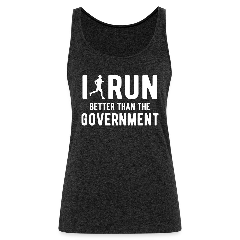 I Run Better Thank Government Women’s Premium Tank Top - charcoal grey
