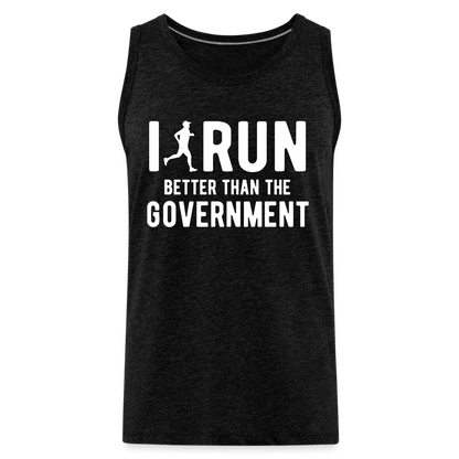 I Run Better Thank Government Men’s Premium Tank Top - charcoal grey