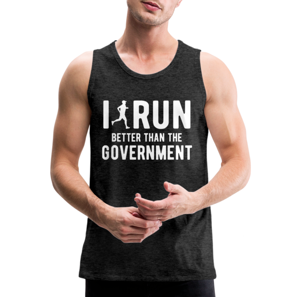 I Run Better Thank Government Men’s Premium Tank Top - charcoal grey