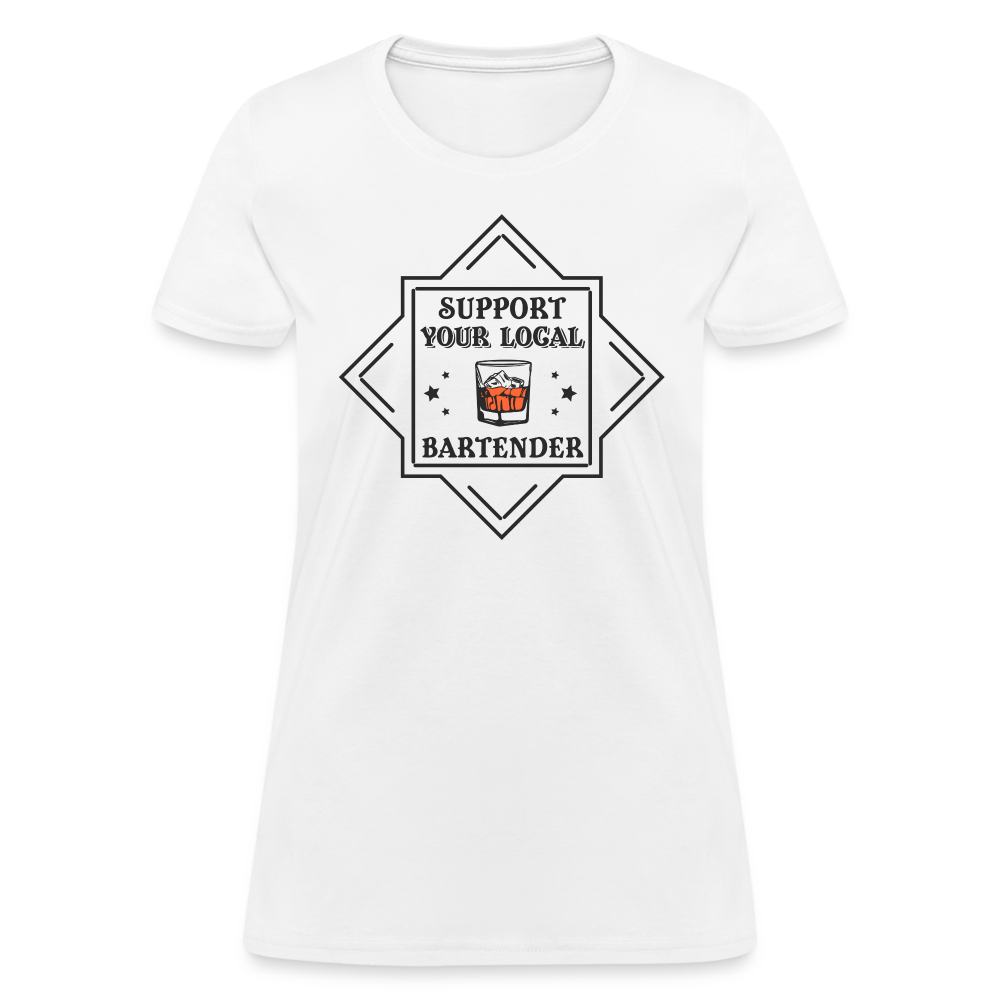 Support Your Local Bartender Women's T-Shirt - white