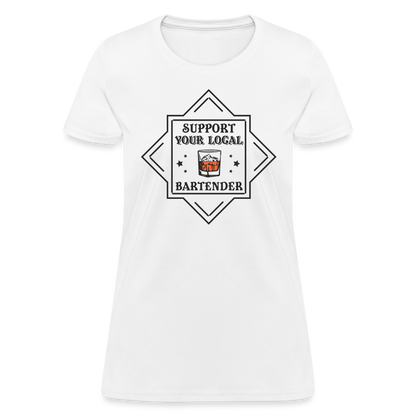 Support Your Local Bartender Women's T-Shirt - white