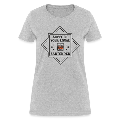 Support Your Local Bartender Women's T-Shirt - heather gray