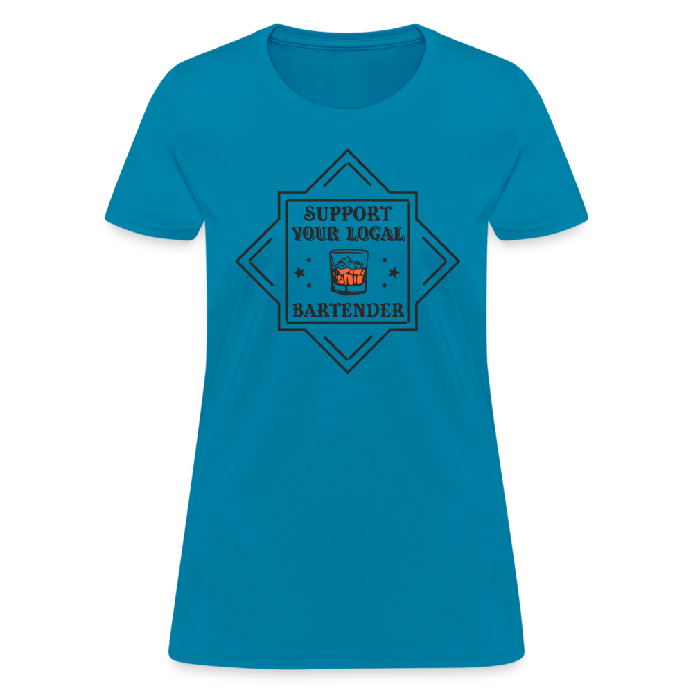 Support Your Local Bartender Women's T-Shirt - turquoise