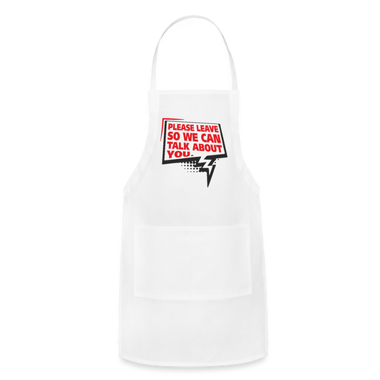 Please Leave So We Can Talk About You Adjustable Apron - white