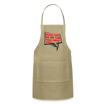 Please Leave So We Can Talk About You Adjustable Apron - khaki