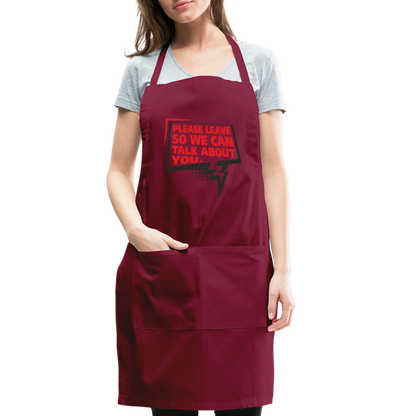 Please Leave So We Can Talk About You Adjustable Apron - burgundy
