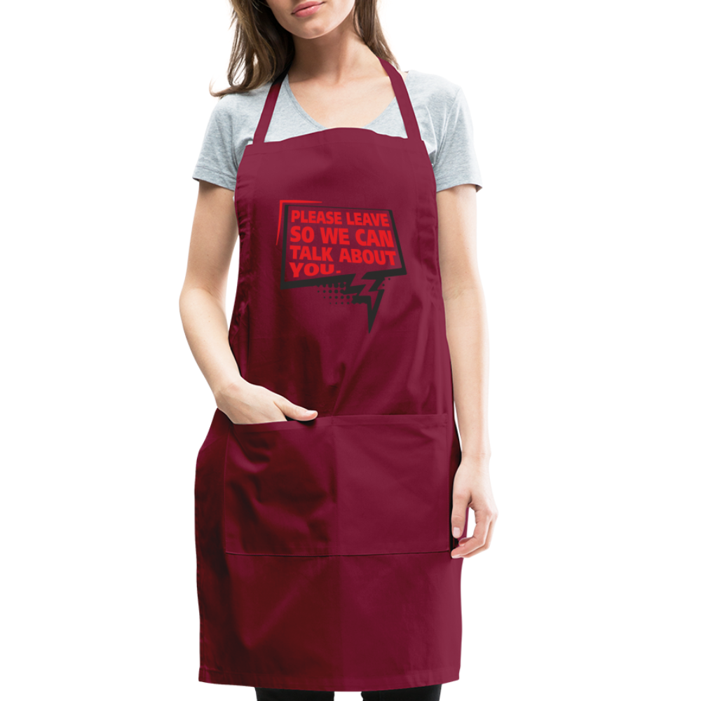 Please Leave So We Can Talk About You Adjustable Apron - burgundy