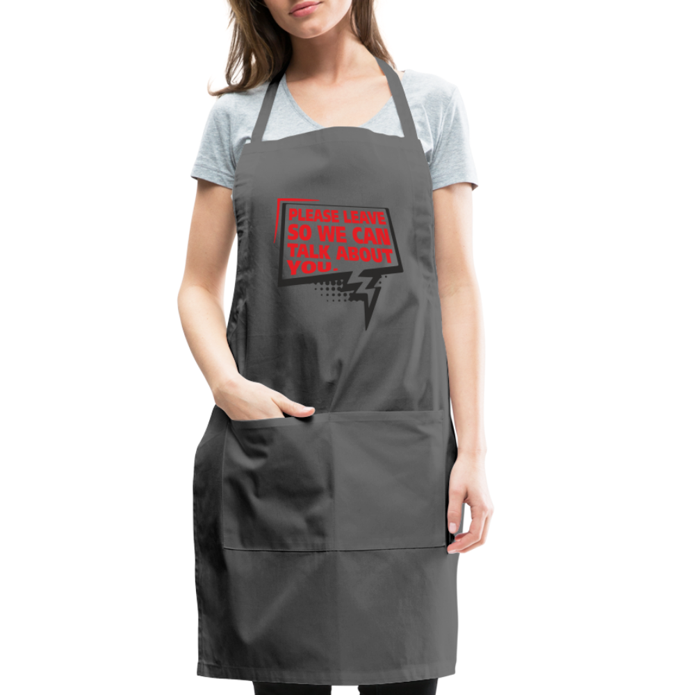 Please Leave So We Can Talk About You Adjustable Apron - charcoal