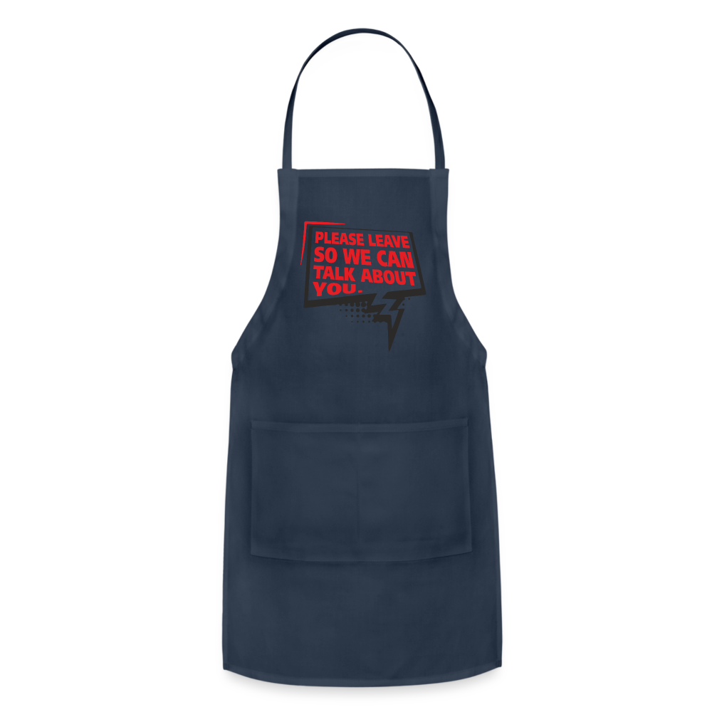 Please Leave So We Can Talk About You Adjustable Apron - navy
