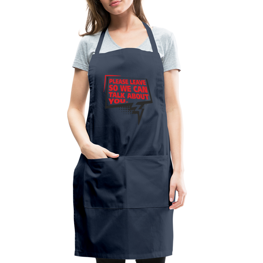 Please Leave So We Can Talk About You Adjustable Apron - navy