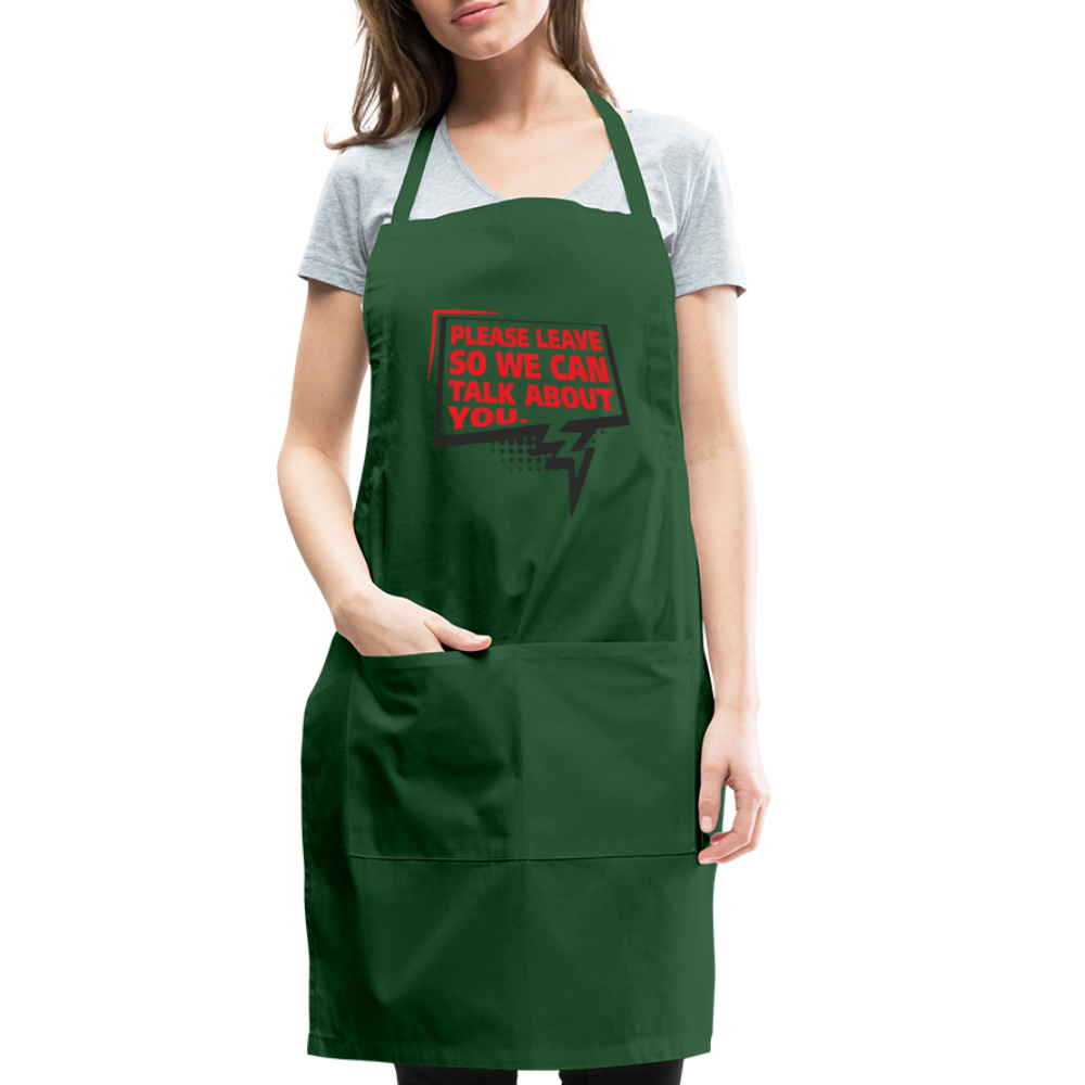 Please Leave So We Can Talk About You Adjustable Apron - forest green