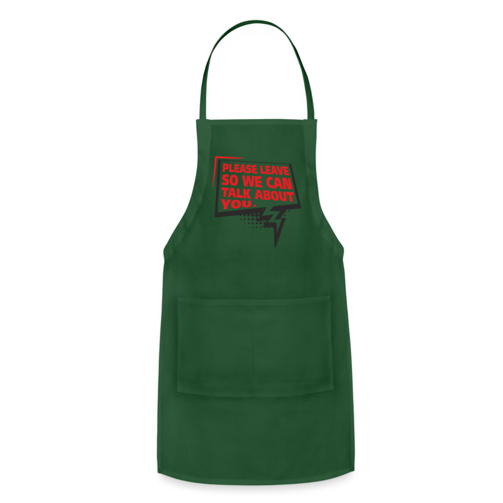 Please Leave So We Can Talk About You Adjustable Apron - forest green