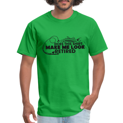 Does This Shirt Make Me Look Retired T-Shirt (Fishing) - bright green