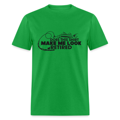 Does This Shirt Make Me Look Retired T-Shirt (Fishing) - bright green