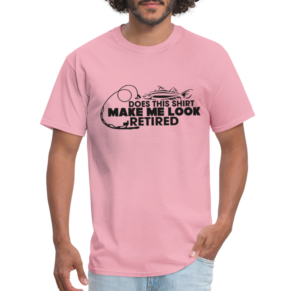 Does This Shirt Make Me Look Retired T-Shirt (Fishing) - pink