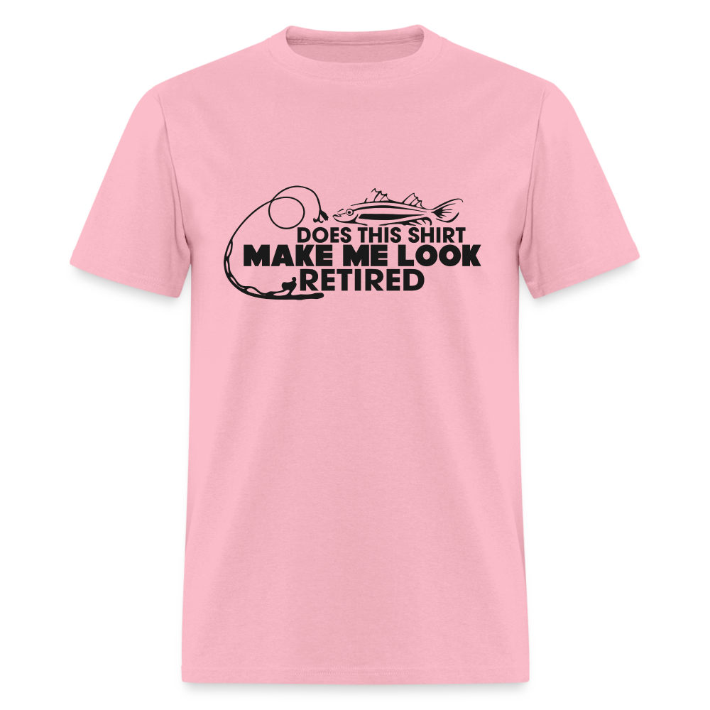 Does This Shirt Make Me Look Retired T-Shirt (Fishing) - pink