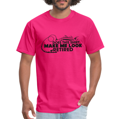 Does This Shirt Make Me Look Retired T-Shirt (Fishing) - fuchsia