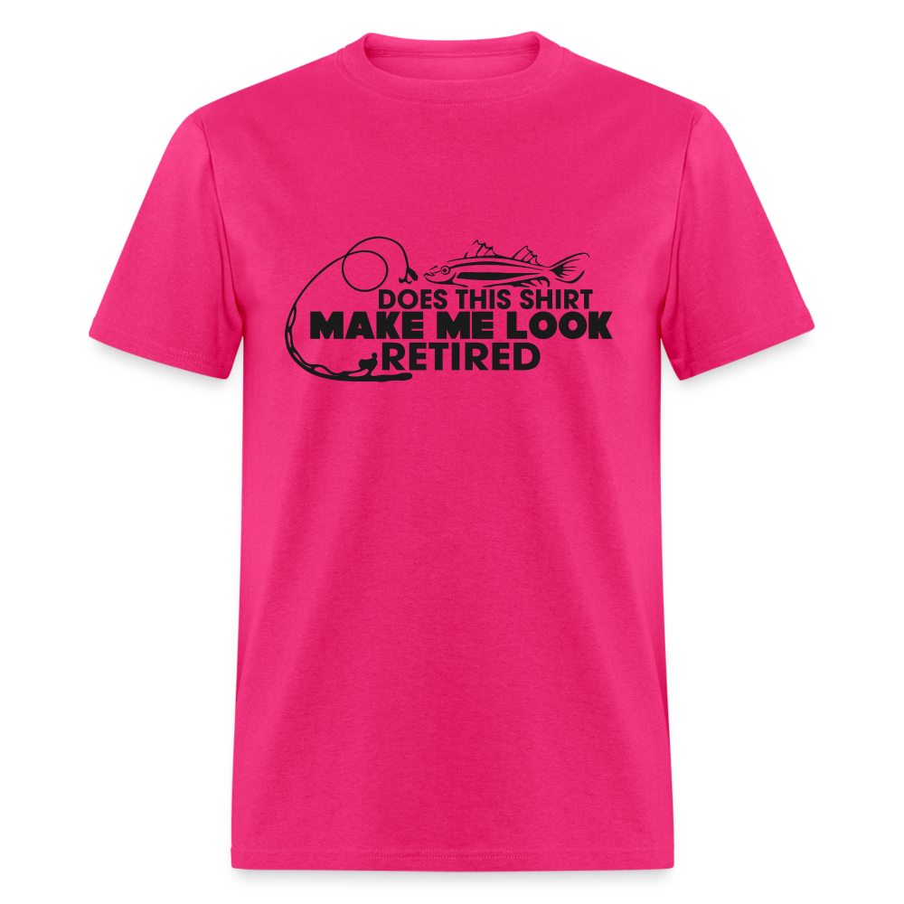 Does This Shirt Make Me Look Retired T-Shirt (Fishing) - fuchsia