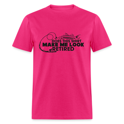 Does This Shirt Make Me Look Retired T-Shirt (Fishing) - fuchsia