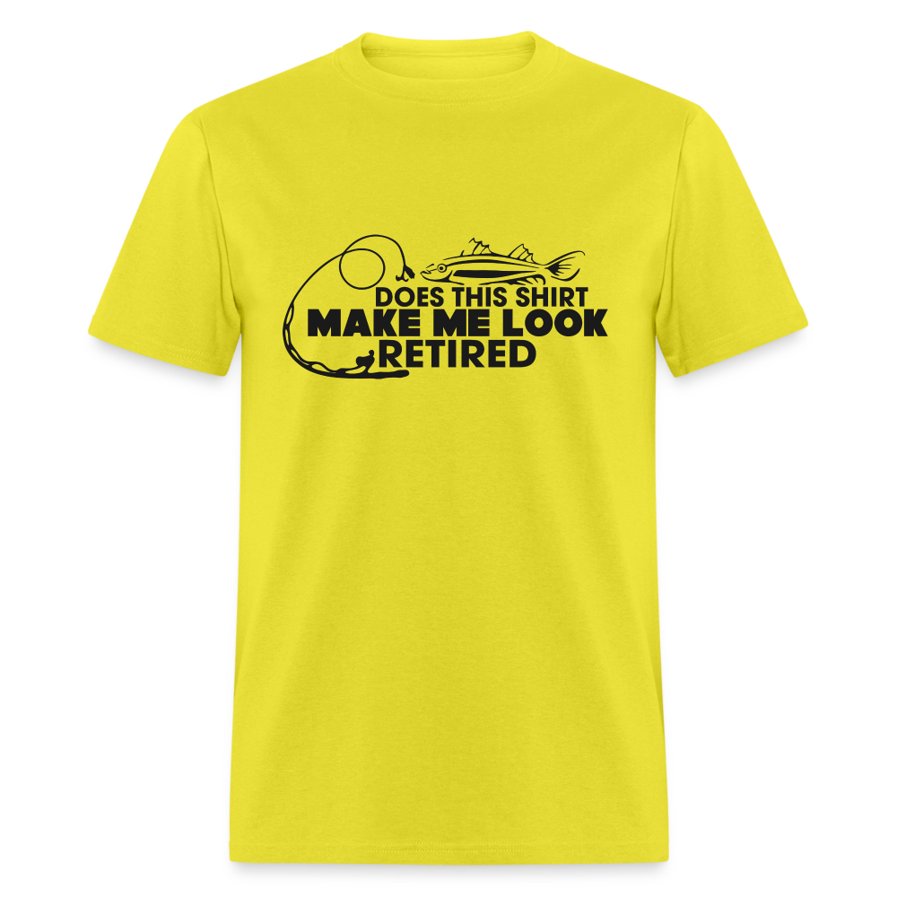 Does This Shirt Make Me Look Retired T-Shirt (Fishing) - yellow