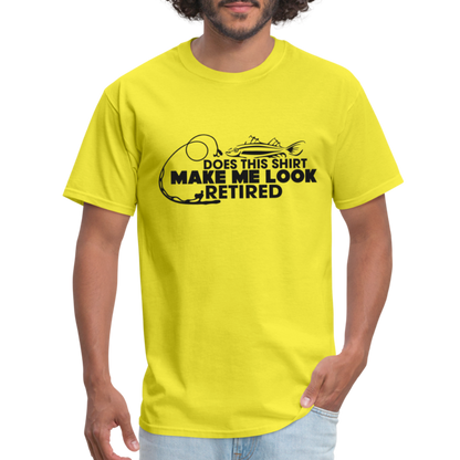 Does This Shirt Make Me Look Retired T-Shirt (Fishing) - yellow