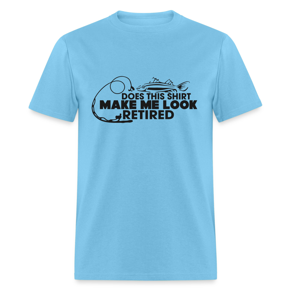 Does This Shirt Make Me Look Retired T-Shirt (Fishing) - aquatic blue