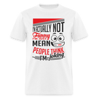 I'm Not Funny, Just Mean, People Think I'm Joking T-Shirt