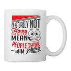 I'm Not Funny, Just Mean, People Think I'm Joking Coffee Mug