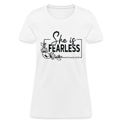 She Is Fearless Women's T-Shirt (Proverbs 31:25) - white
