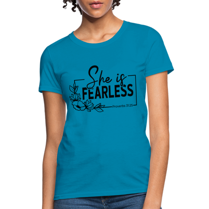 She Is Fearless Women's T-Shirt (Proverbs 31:25) - turquoise