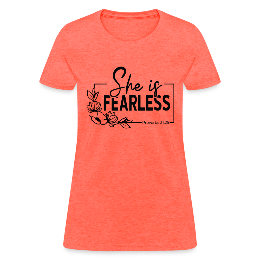 She Is Fearless Women's T-Shirt (Proverbs 31:25) - heather coral