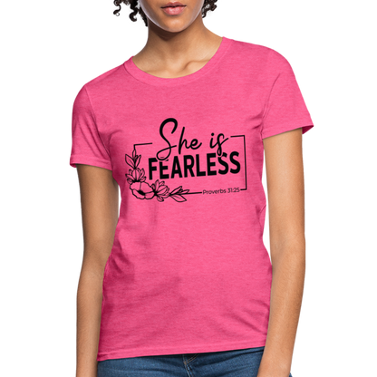 She Is Fearless Women's T-Shirt (Proverbs 31:25) - heather pink
