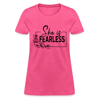 She Is Fearless Women's T-Shirt (Proverbs 31:25) - heather pink