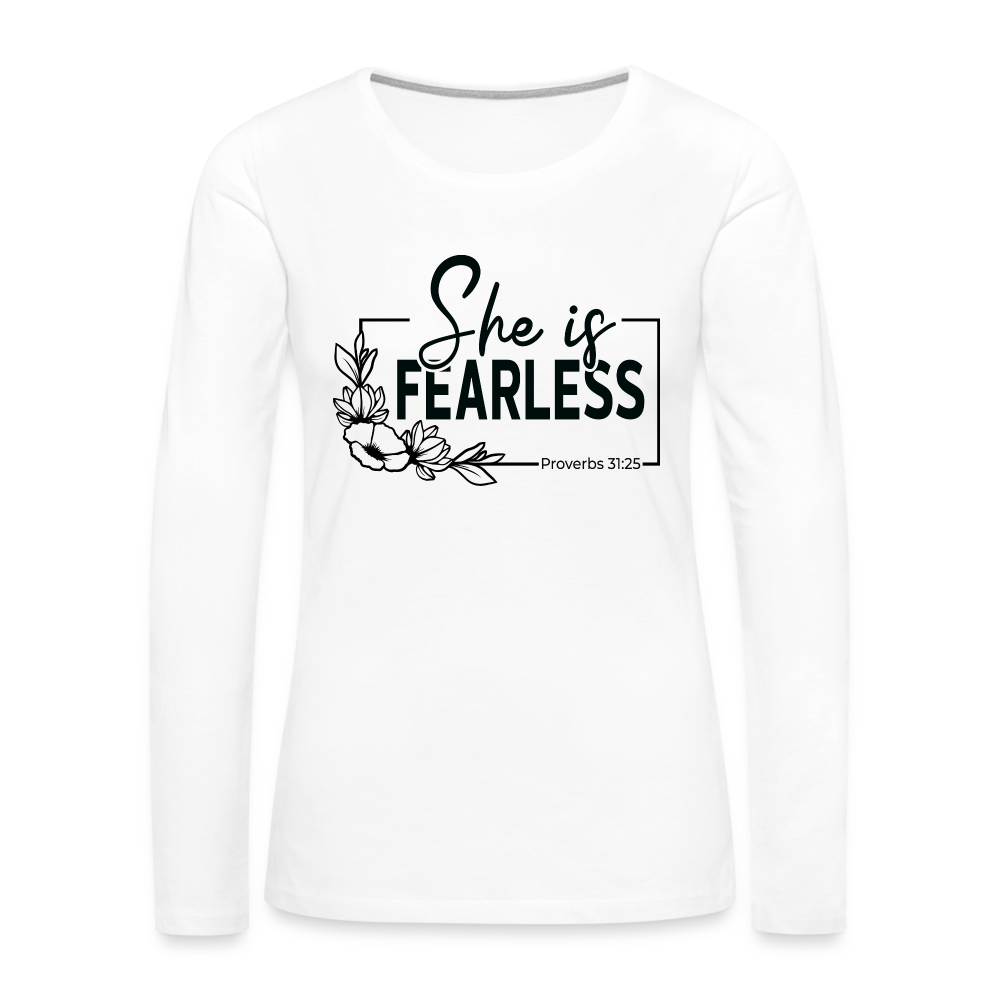 She Is Fearless Women's Premium Long Sleeve T-Shirt (Proverbs 31:25) - white