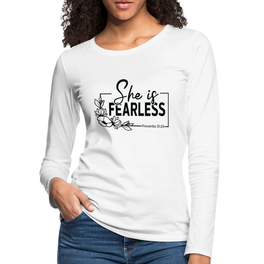 She Is Fearless Women's Premium Long Sleeve T-Shirt (Proverbs 31:25) - white