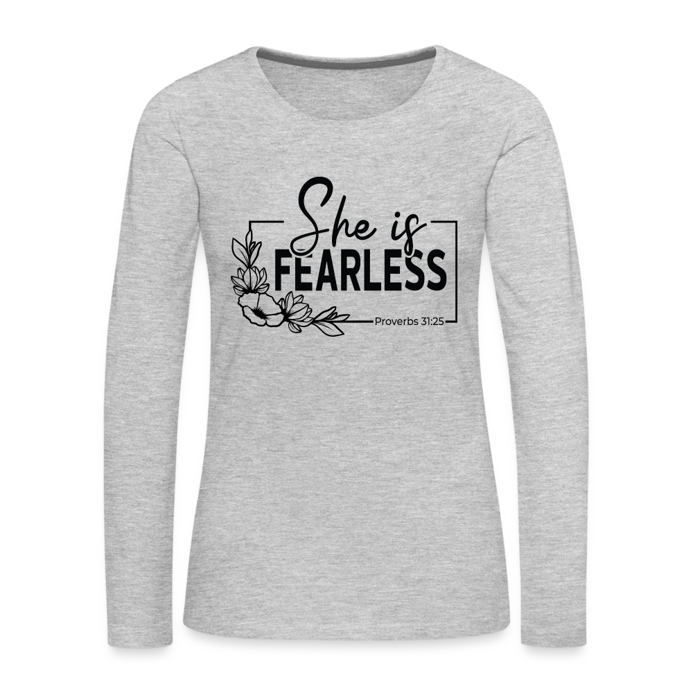 She Is Fearless Women's Premium Long Sleeve T-Shirt (Proverbs 31:25) - heather gray