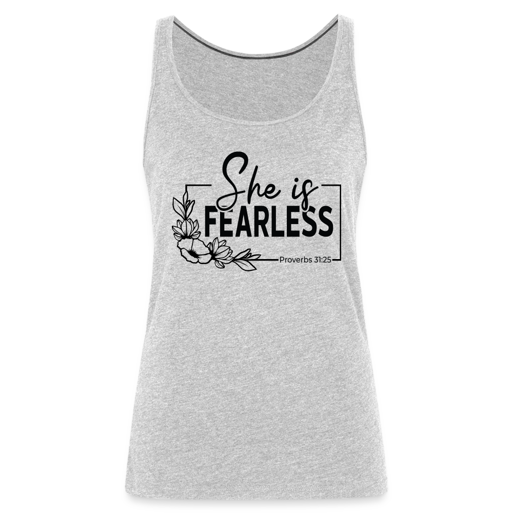 She Is Fearless Women’s Premium Tank Top (Proverbs 31:25) - heather gray
