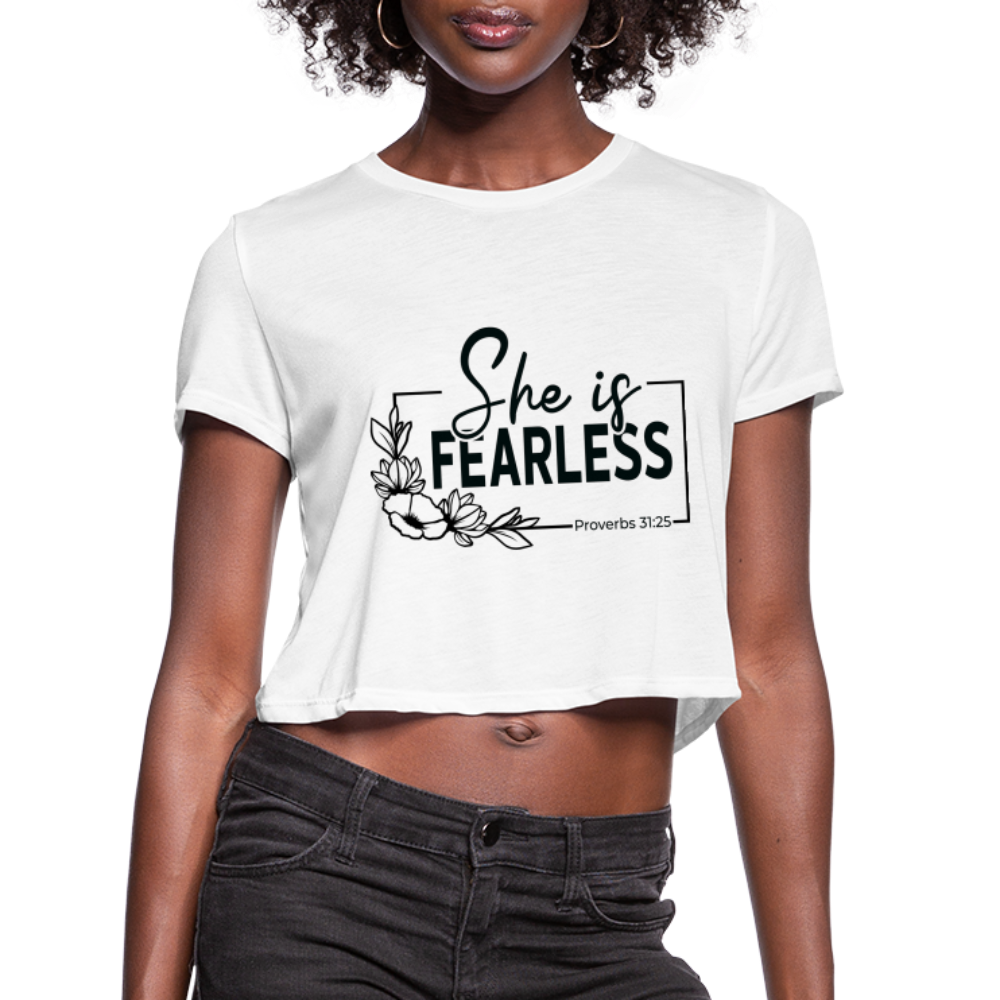 She Is Fearless Women's Cropped T-Shirt (Proverbs 31:25) - white