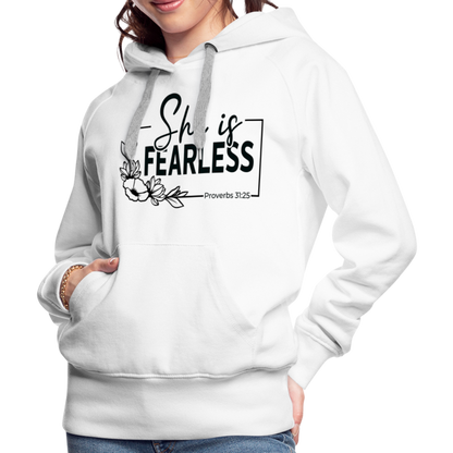 She Is Fearless Women’s Premium Hoodie (Proverbs 31:25) - white