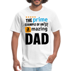 The Prime Example Of An Amazing Dad T-Shirt