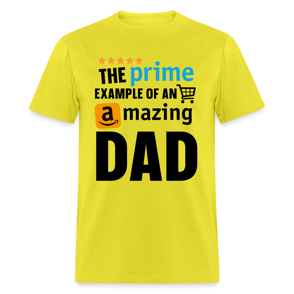 The Prime Example Of An Amazing Dad T-Shirt - yellow