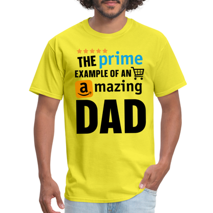 The Prime Example Of An Amazing Dad T-Shirt - yellow