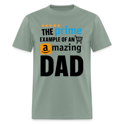 The Prime Example Of An Amazing Dad T-Shirt - sage