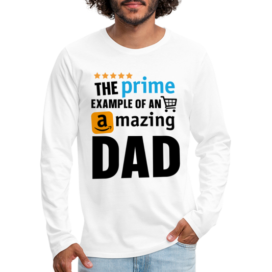 The Prime Example Of An Amazing Dad Men's Premium Long Sleeve T-Shirt - white