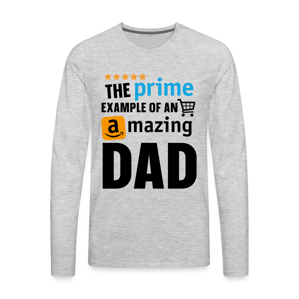 The Prime Example Of An Amazing Dad Men's Premium Long Sleeve T-Shirt - heather gray