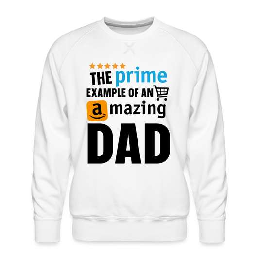 The Prime Example Of An Amazing Dad Men’s Premium Sweatshirt - white