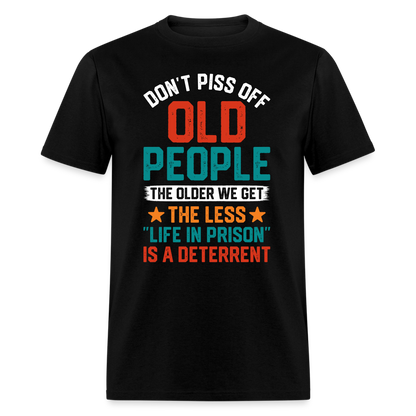 Don't Piss Off Old People T-Shirt - black