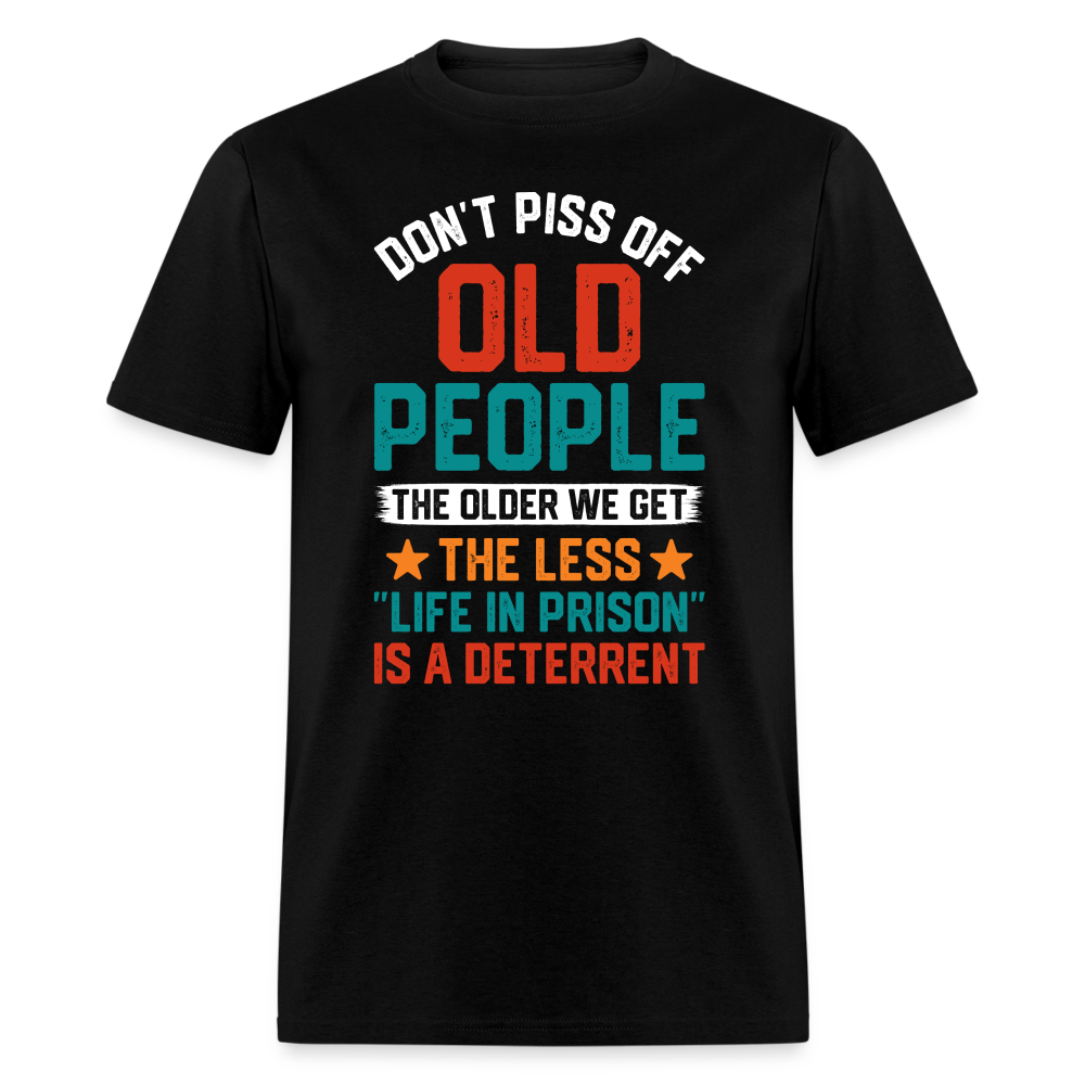 Don't Piss Off Old People T-Shirt - black