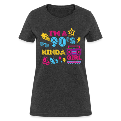 I'm A 90's Kinda Girl Women's T-Shirt - heather black